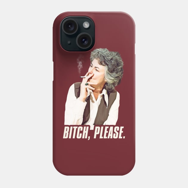 MAUDE Bitch, Please. Phone Case by darklordpug