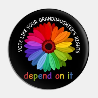 Vote Like Your Granddaughter's Rights - Feminist Gift Pin