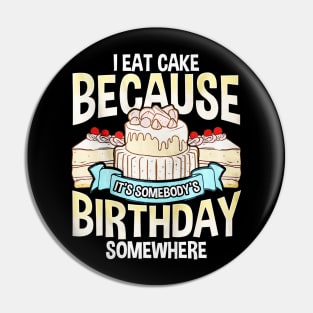 I Eat Cake Pin