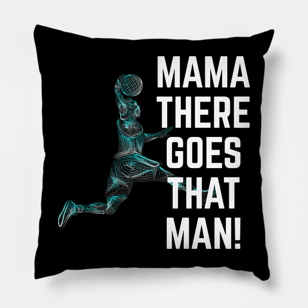 Mama There Goes That Man Basketball Line Art Pillow by blackartmattersshop