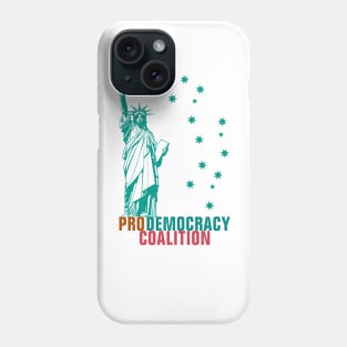 Pro Democracy Coalition Phone Case