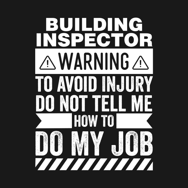 Building Inspector Warning by Stay Weird