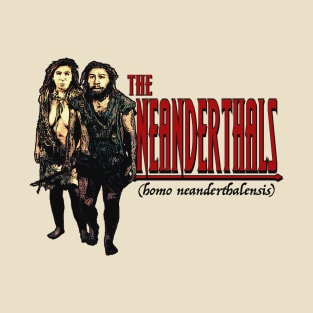 The Neanderthals T-Shirt