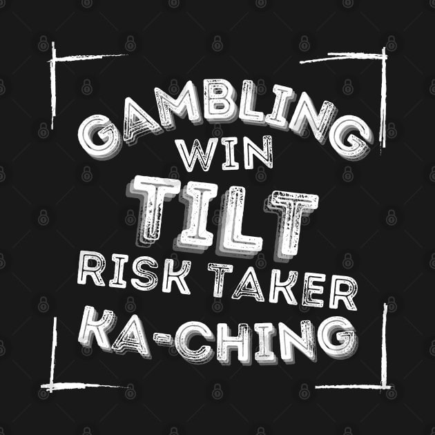 Gambling Win Tilt Risk taker Ka-ching by JokenLove