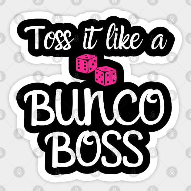 Toss It Like a Bunco Boss Funny Dice Game Night Shirt Hoodie Sweatshirt -  Bunco - Sticker