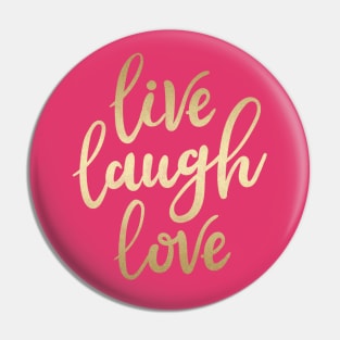 Live Laugh Love Pin