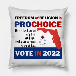 Pro Choice in Florida is Freedom of Religion Pillow