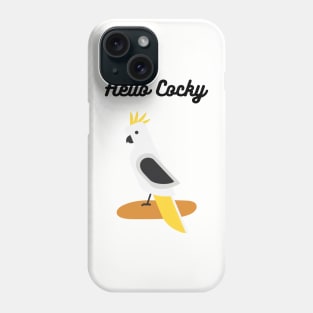 Hello Cocky Cockatoo Australian Phone Case