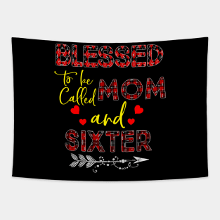 Blessed To be called Mom and sixter Tapestry