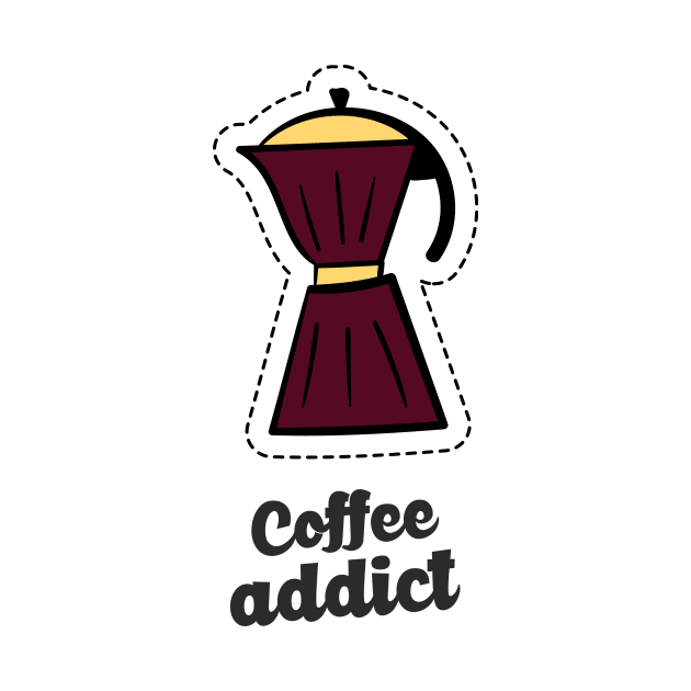 Coffee Addict by Make a Plan Store