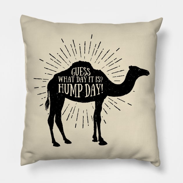 What Day Is It? Hump Day! Pillow by Alema Art