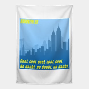 Brooklyn 99 cool cool cool no doubt Tapestry