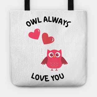 Owl Always Love You. Owl Lover Pun Quote. Ill Always Love You. Great Gift for Mothers Day, Fathers Day, Birthdays, Christmas or Valentines Day. Tote