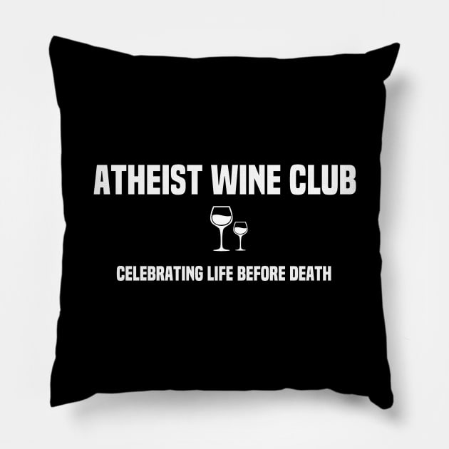 Atheist Wine Club Celebrating Funny Pillow by Mellowdellow