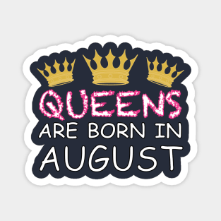 Queens Are Born In August Magnet