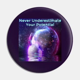 Never underestimate your potential Pin