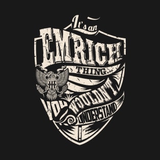 It's an EMRICH Thing T-Shirt