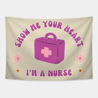 Show me your heart im a nurse Tapestry