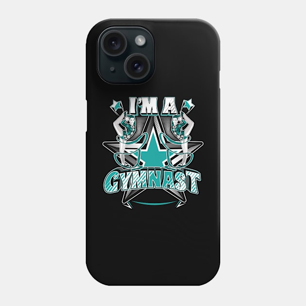 I'm a gymnast - Gymnstics Phone Case by ZinGyst