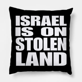 Israel Is On Stolen Land - White - Front Pillow