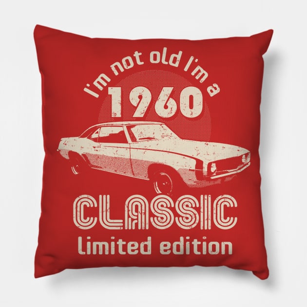 I'm Not Old I'm A Classic 1960 Vintage Birthday Pillow by Designkix