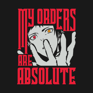 My Orders Are Absolute T-Shirt