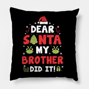 Dear Santa My Brother Did It Funny Xmas Gifts Pillow