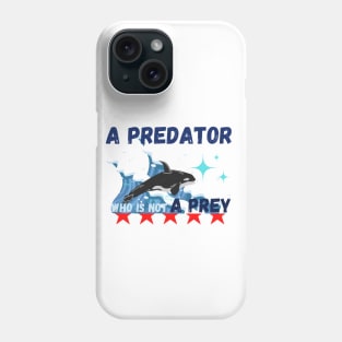 A predator who is not A prey Phone Case