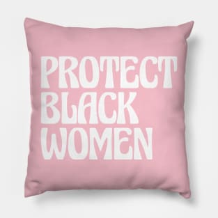 Protect Black Women Pillow