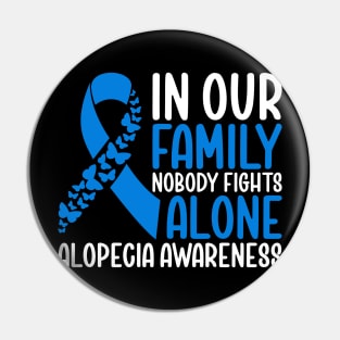 Alopecia Awareness In Our Family Nobody Fights Alone Pin