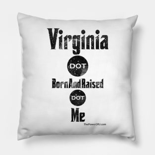 Virginia dot BornAndRaised dot Me Pillow