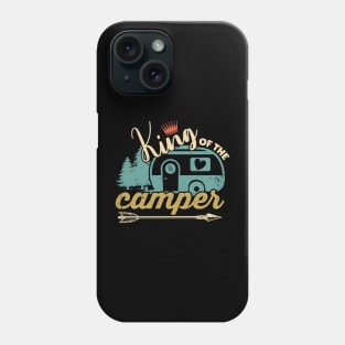 King of The Camper Funny Camping Gift Idea for Men Phone Case