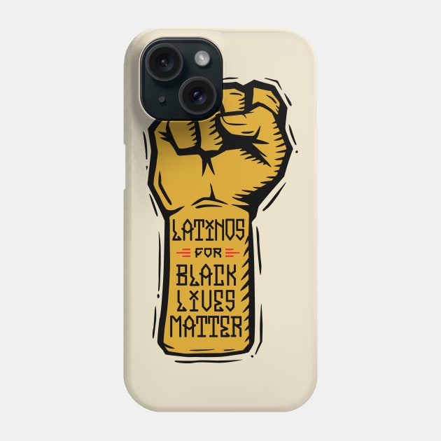 Latinos for Black Lives Matter Phone Case by LunaGFXD