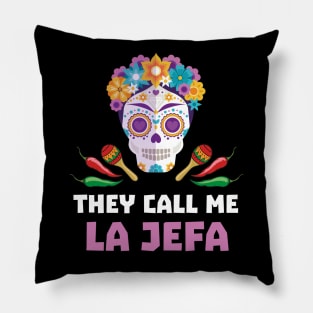 They Call Me La Jefa - Mexican Boss - Funny Gift for Women - Mothers Day Pillow