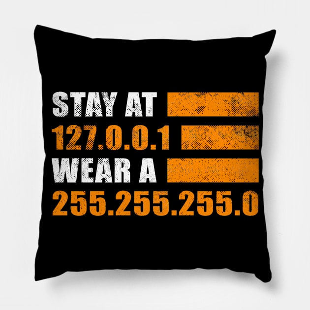 Stay at 127.0.0.1 Wear A 255.255.255.0 | Programmer Gift Idea Pillow by Streetwear KKS