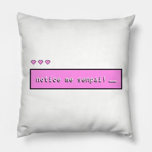 Notice Me Senpai Pillow