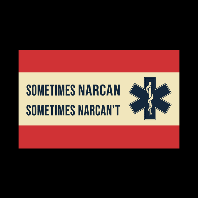 Sometimes Narcan Sometimes Narcan't by EDSERVICES