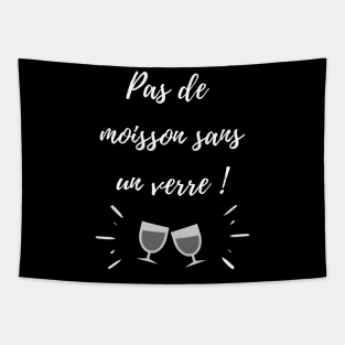 Pas de moisson sans un verre Tapestry