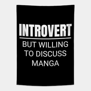 Introvert But Willing To Discuss Manga Anime Tapestry