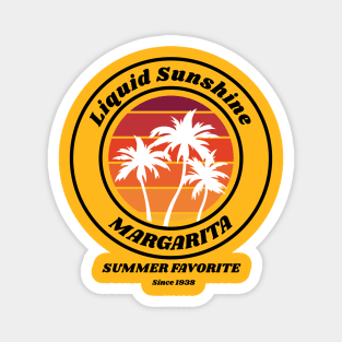 Margarita is Liquid sunshine - Since 1938 Magnet