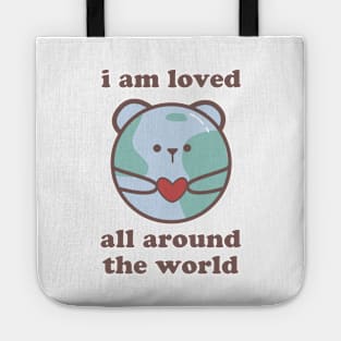 I am loved all around the world Tote
