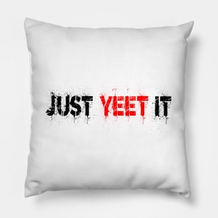 Just Yeet It Pillow
