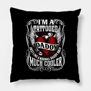 I'm Tattooed Daddy - Gift For Father Pillow