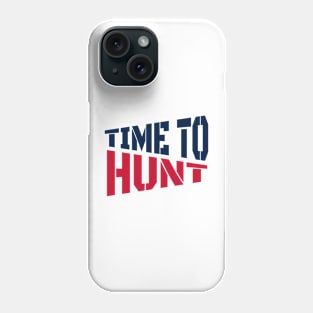 time to hunt Phone Case