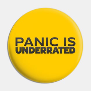 Panic Is Underrated Pin