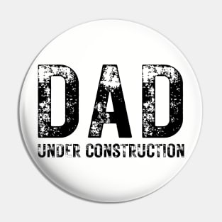 Dad Under Construction Pin