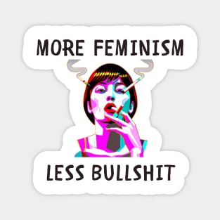 More feminism less bullshit funny feminism Magnet