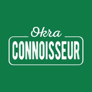 Funny Okra Connoisseur T-Shirt