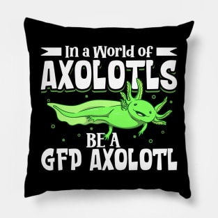 Be a GFP Axolotl Pillow