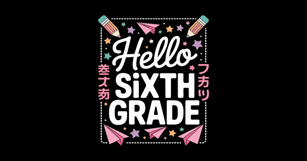 Hello Sixth Grade Cute Back to School 6th Grade Teacher Kids - Hello ...
